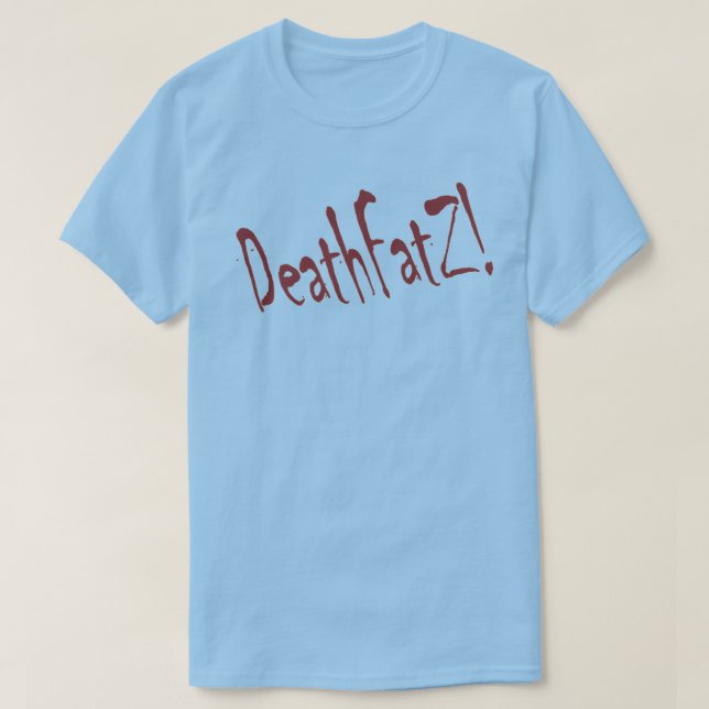 T-shirt DeathFatZ ! (Design devant)