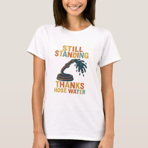 T-shirt d'eau de tuyau Gen X toujours debout
