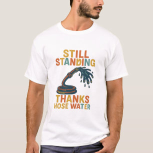 T-shirt d'eau de tuyau Gen X toujours debout