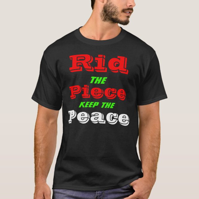 T-shirt débarrasser la pièce garder la paix (Devant)
