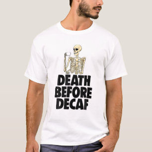 T-shirt Debout avant Decaf Drôle Femmes Coffee Love Skelet