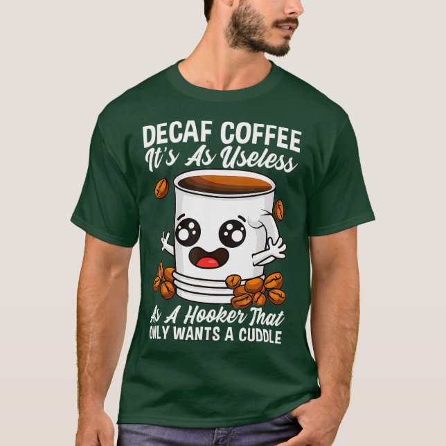 T-shirt Decaf Est Inutile Café Addict Caféine Java (Devant)