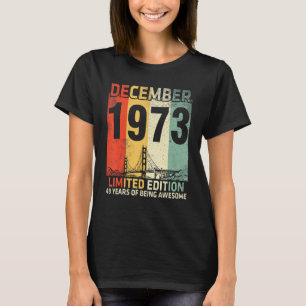 T-shirt Décembre 1973 Ltd Edition Anniversaire 49 Ans De B