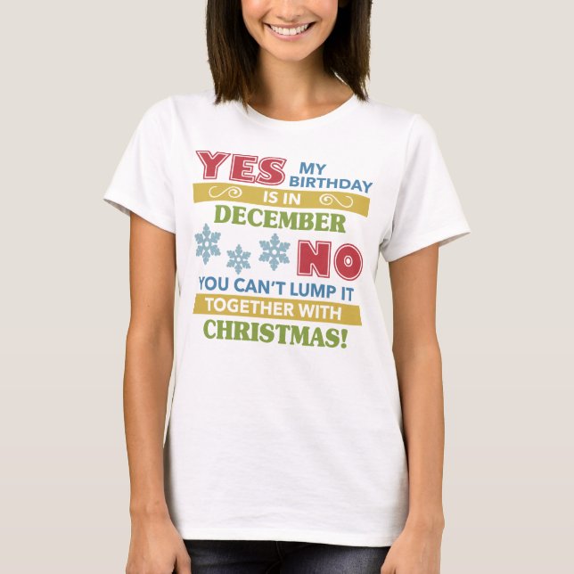 T-shirt Décembre Anniversaire Noël Humour (Devant)