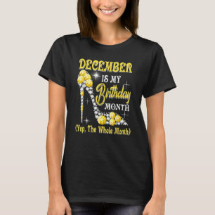 T-shirt Décembre Est Mon Anniversaire Mois Oui Tout Le Moi
