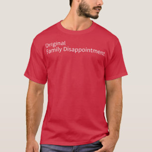 T-shirt déception familiale originale