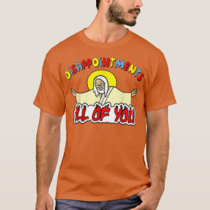 T-shirt Déceptions Vous Tous Drôle Sarcastique Jésus G