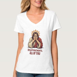 T-shirt Déceptions Vous Toutes - Drôle Jésus Facepalm