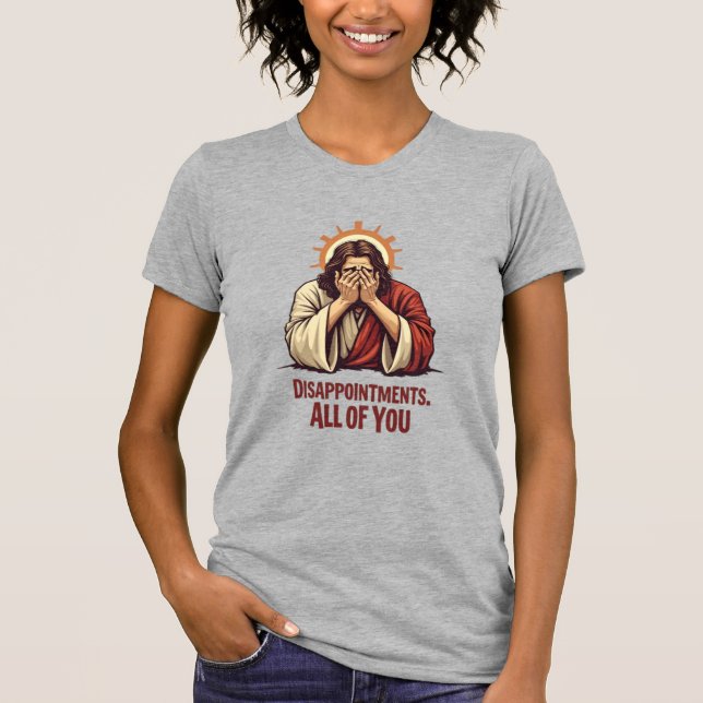 T-shirt Déceptions Vous Toutes - Drôle Jésus Facepalm (Devant)