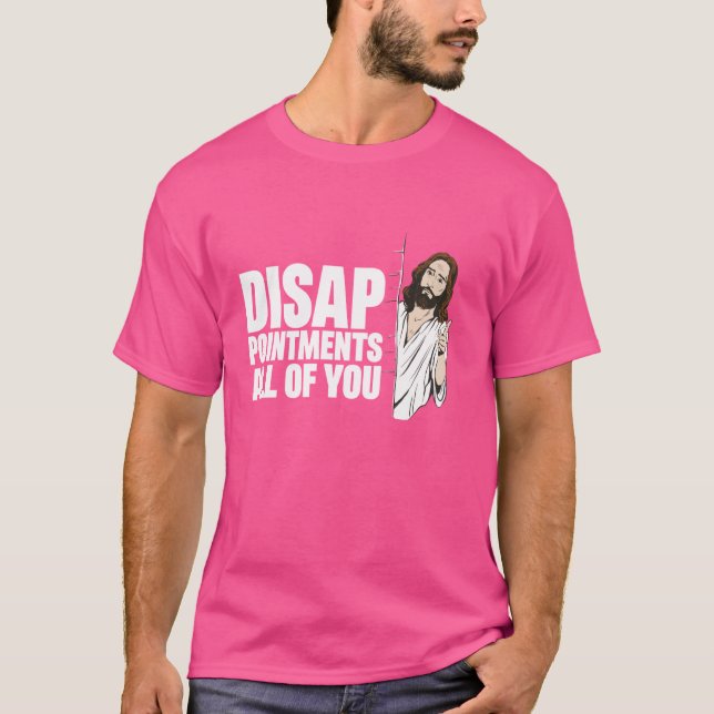 T-shirt Décevez Tous Jésus (Devant)