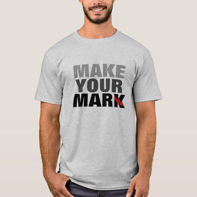 T-shirt Déclaration "Make Your Mark" (Devant)