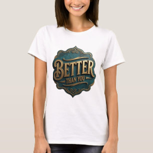 T-shirt Déclaration Or MIEUX QUE VOUS Dessin Gras