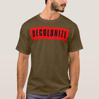 T-shirt Décolonisez votre esprit Restez en éveil Résiste à