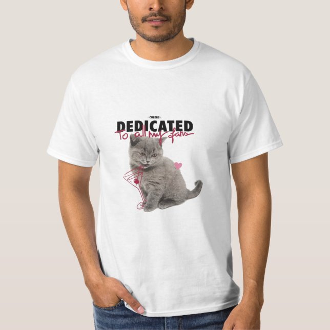 T-shirt Dedicated to all my fans cat shirt (Devant)