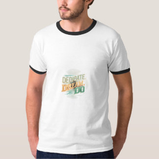 T-shirt Dédie, Rêve, Fais