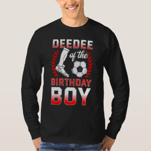 T-shirt Deedee Of The Birthday Boy Soccer Player Anniversa