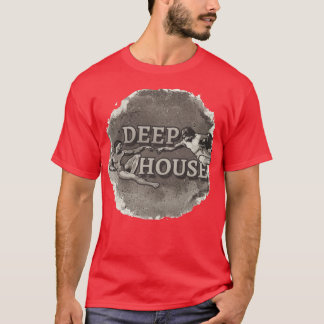 T-shirt Deep antique House Music