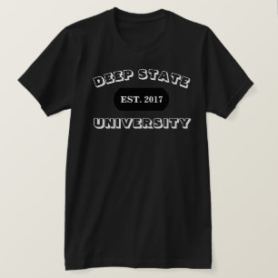 T-SHIRT DEEP STATE UNIVERSITY EST. 2017