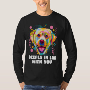 T-shirt Deeply In Lab avec vous Animal Pun Animal Meme Hum