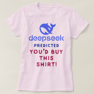 T-shirt DeepSeek prédit que vous achèteriez cette chemise