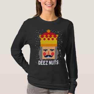 T-shirt Deez Nuts Meme Nutcracker Funny Christmas Pajama X