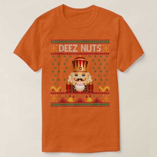 T-shirt Deez Nuts Nutcracker Funny Ugly Christmas Sweater  (Design devant)