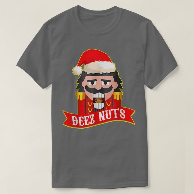 T-shirt Deez Nuts Nutcracker  Funny Ugly Christmas Sweater (Design devant)