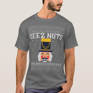 T-shirt Deez Nuts Nutcracker Ugly Christmas Sweater Funny