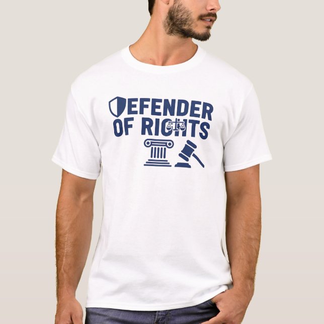 T-shirt Defender of Rights – Powerful Lawyer & Attorney T- (Devant)