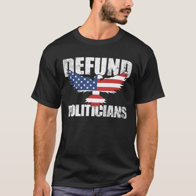 T-shirt Défendez les politiciens USA Drapeau Eagle Anti Go (Devant)