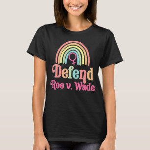 T-shirt Défendre le féminisme de Roe V Wade Arc-en-ciel