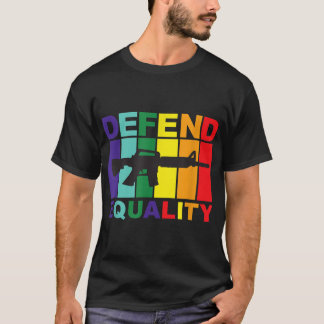 T-shirt Défendre l'égalité - LGBT - Drapeau gay - Fusil d'