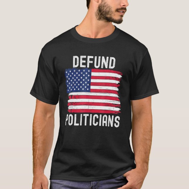 T-shirt Défendre les politiciens Patriotique politique amé (Devant)