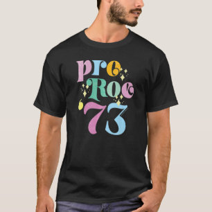 T-shirt Défendre Roe V Wade Pro Choice Abortion 1973 Femme