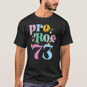 T-shirt Défendre Roe V Wade Pro Choice Abortion 1973 Femme