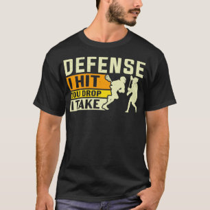 T-shirt Défense Je T'Ai Frappé Je Prends La Crosse