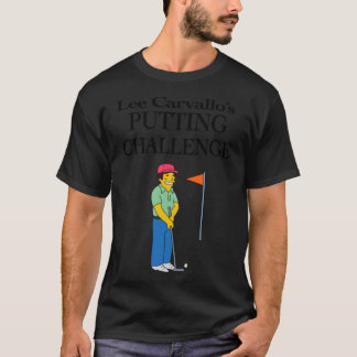 T-shirt Défi d'amis de Lee Carvallos Putting Challenge