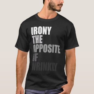 T-shirt Définition anglaise Ironie l'opposé de ridé