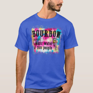 T-shirt Définition Bourbon Eau Magique Pour Les Gens Amusa