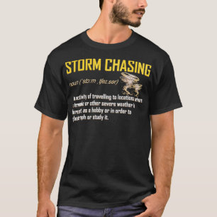T-shirt Définition de chasse aux tempêtes pour les chasseu