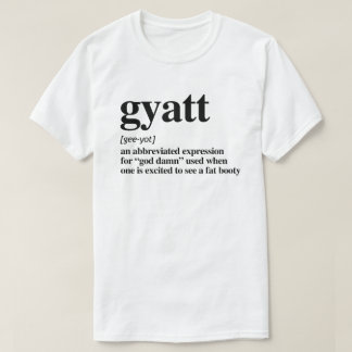 T-shirt Définition de Gyatt