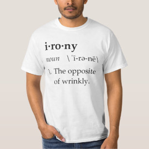T-shirt Définition d'ironie l'opposé de ridé