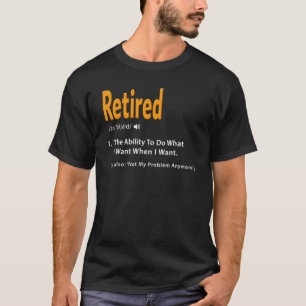 T-shirt Définition Retraitée Ne Plus Me Poser De Problème
