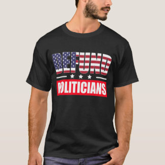 T-shirt Defund politicians