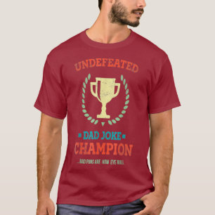 T-shirt Dégage de papa non vaincu Champion de plaisanterie
