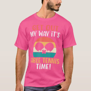 T-shirt Dégagez de mon chemin C'est le temps de tennis de 