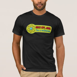 T-shirt Dégagez, équipez. Je suis un scientifique