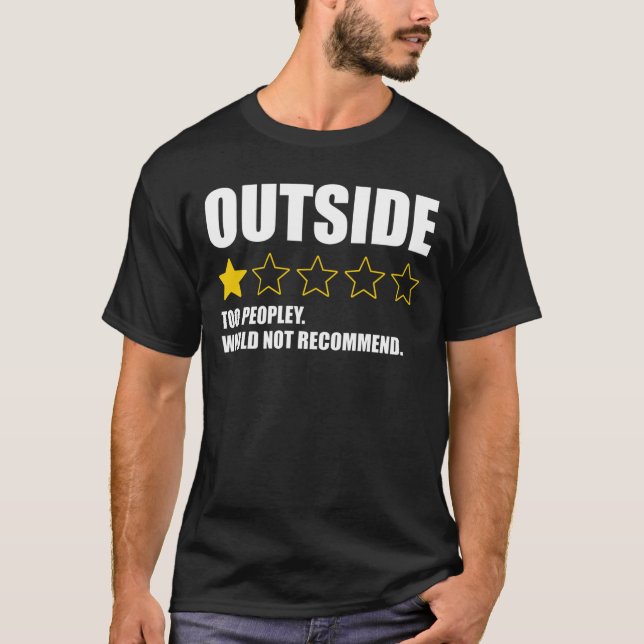 T-shirt Dehors - Trop de gens. Ne recommanderait pas (Devant)