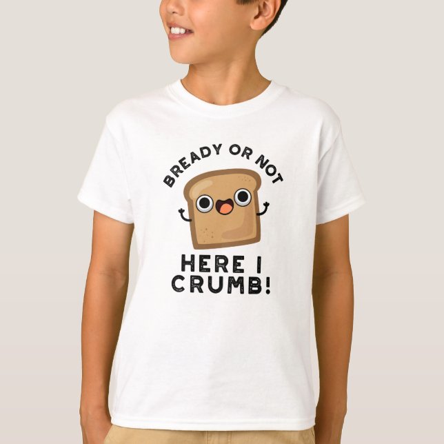 T-shirt Déjà Ou Pas Ici, Je Casse Funky Pun De Pain (Devant)