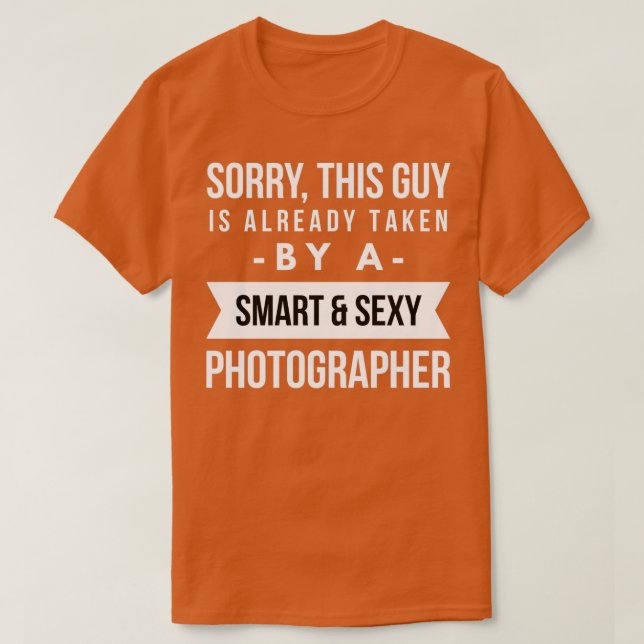 T-shirt Déjà pris par un photographe intelligent et sexy (Design devant)